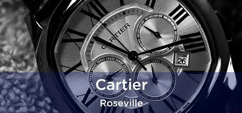 Cartier Roseville