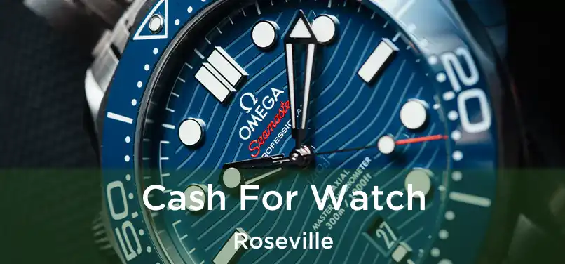 Cash For Watch Roseville