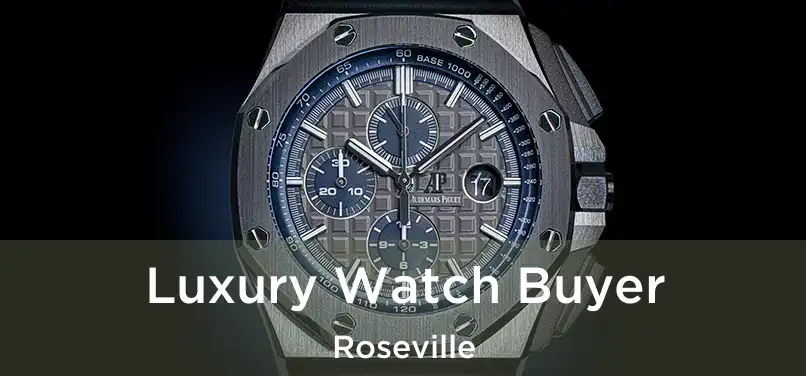 Luxury Watch Buyer Roseville