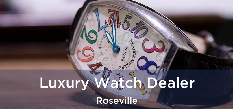 Luxury Watch Dealer Roseville