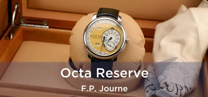 Octa Reserve F.P. Journe