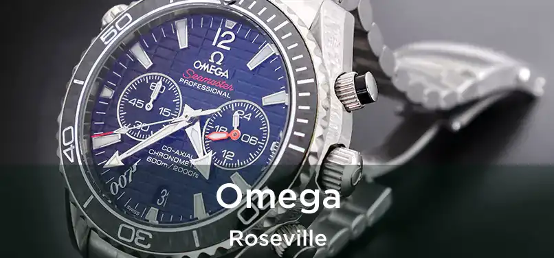 Omega Roseville