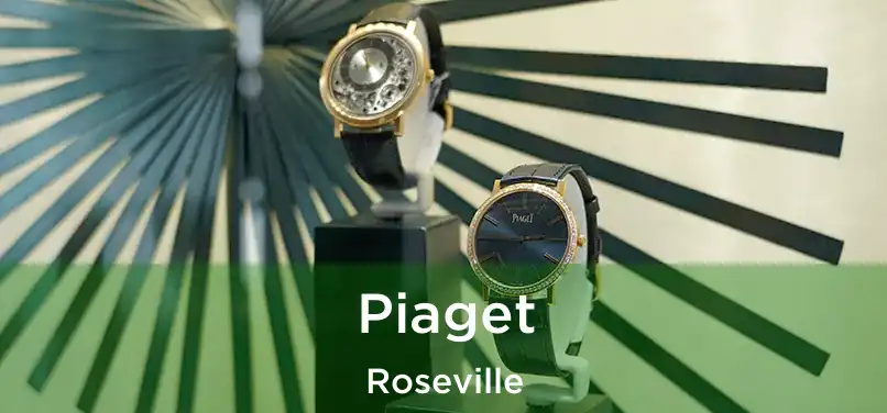 Piaget Roseville