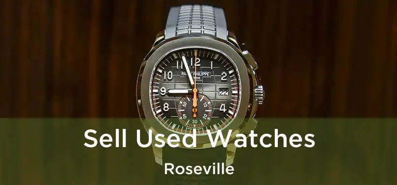 Sell Used Watches Roseville