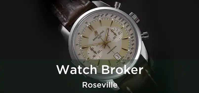 Watch Broker Roseville