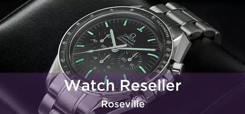 Watch Reseller Roseville