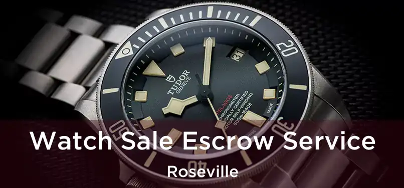 Watch Sale Escrow Service Roseville